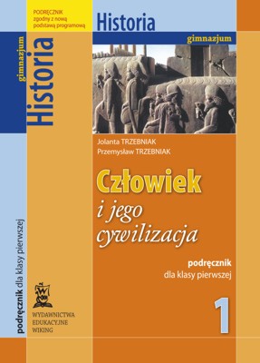 Historia kl. 1 Człowiek i jego cywilizacja - podręcznik - gimnazjum - kl. 1