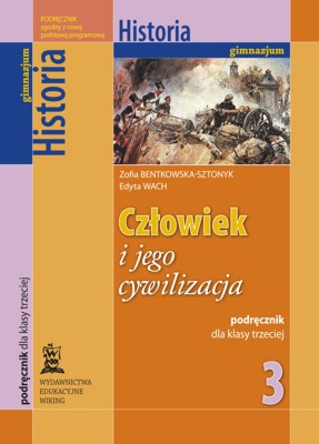 Historia kl. 3 Człowiek i jego cywilizacja - podręcznik - gimnazjum - kl. 3