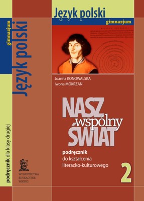 Język polski kl. 2 Nasz wspólny świat. Podręcznik do kształcenia literacko-kulturowego - podręcznik - gimnazjum - kl. 2