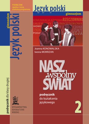 Język polski kl. 2 Nasz wspólny świat. Podręcznik do kształcenia językowego - podręcznik - gimnazjum - kl. 2
