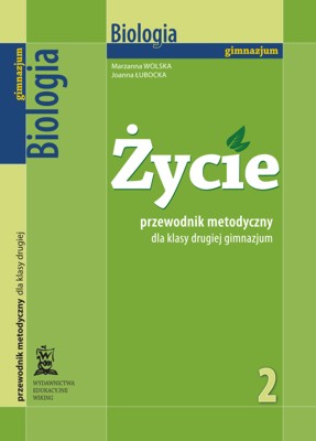 Biologia kl. 2 Życie - przewodnik metodyczny - gimnazjum - kl. 2